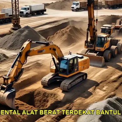 Temukan 5 Tips Memilih Harga Rental Alat Berat Terdekat Bantul
